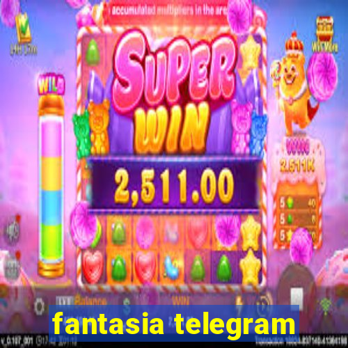 fantasia telegram